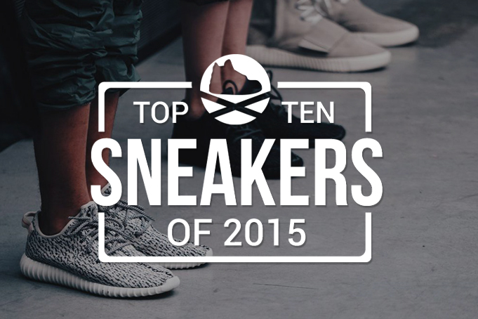Top 10 Sneaker Releases of 2015