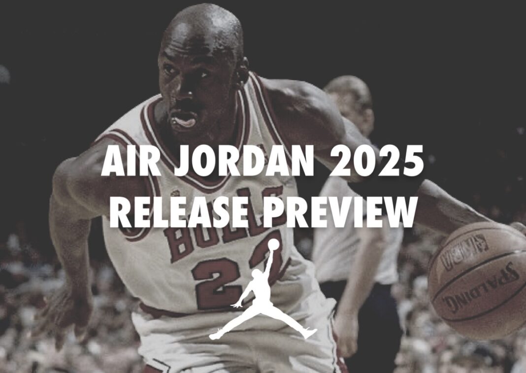 Jordan Release Dates 2025 Upcoming Games